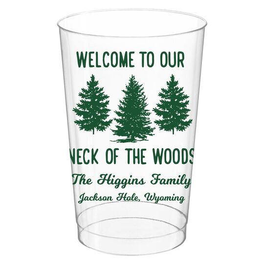 Welcome To Our Neck Of The Woods Clear Plastic Cups